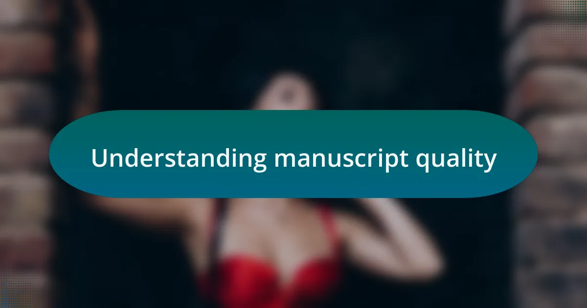 Understanding manuscript quality