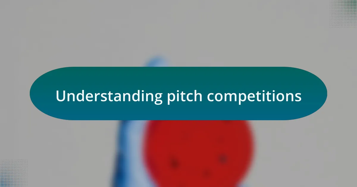 Understanding pitch competitions