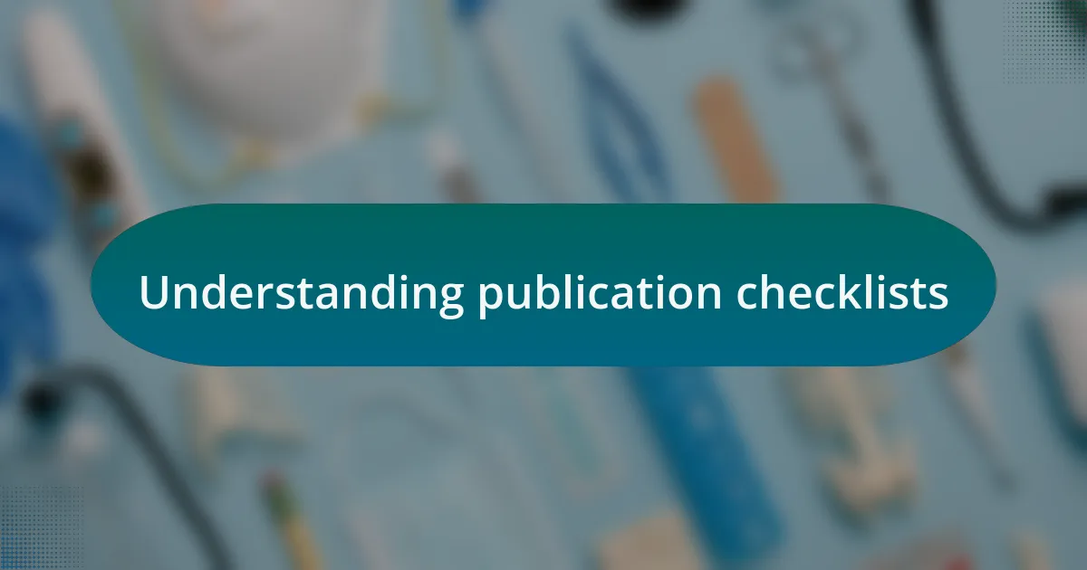 Understanding publication checklists