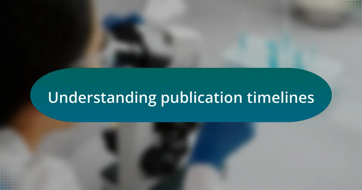 Understanding publication timelines