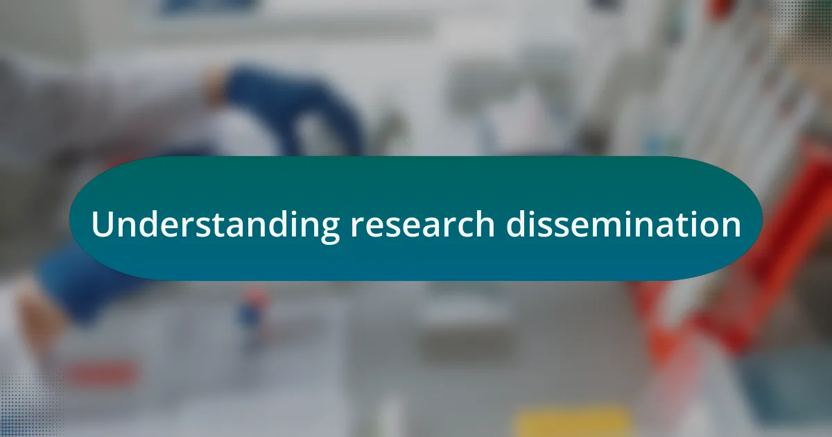 Understanding research dissemination