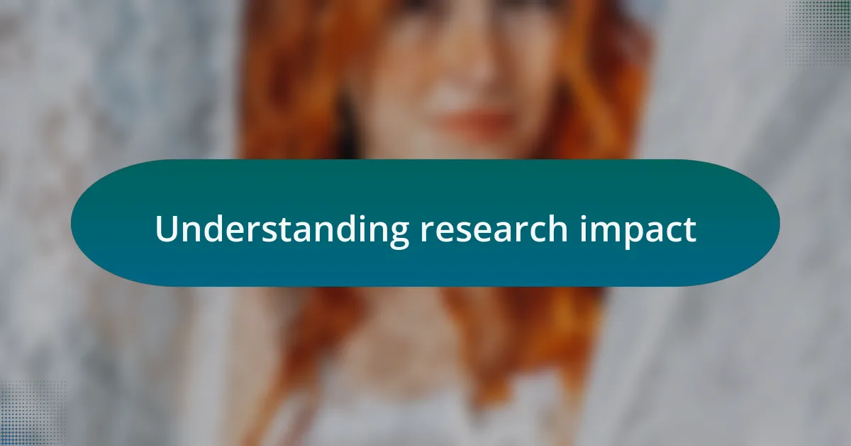 Understanding research impact