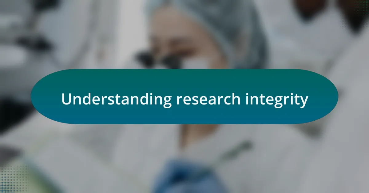 Understanding research integrity