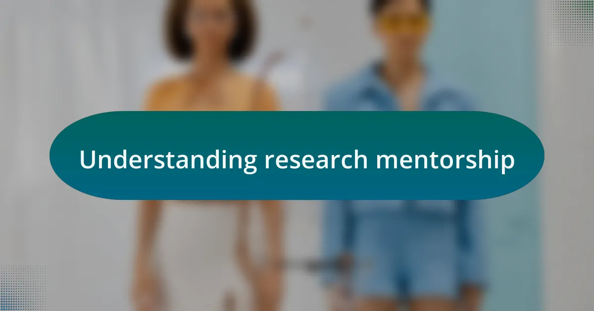 Understanding research mentorship