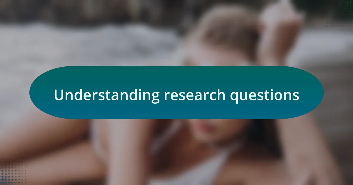 Understanding research questions