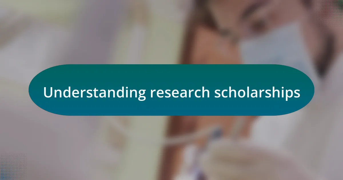 Understanding research scholarships