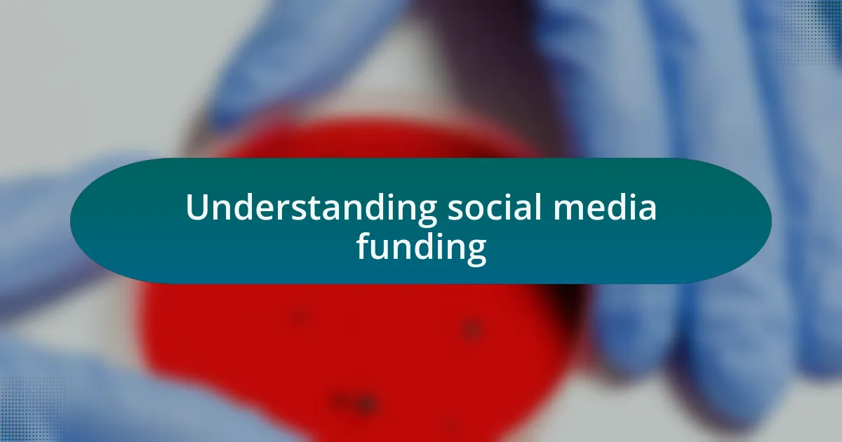 Understanding social media funding