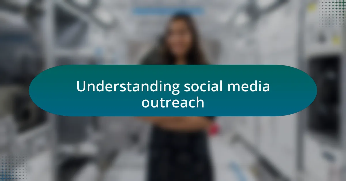 Understanding social media outreach