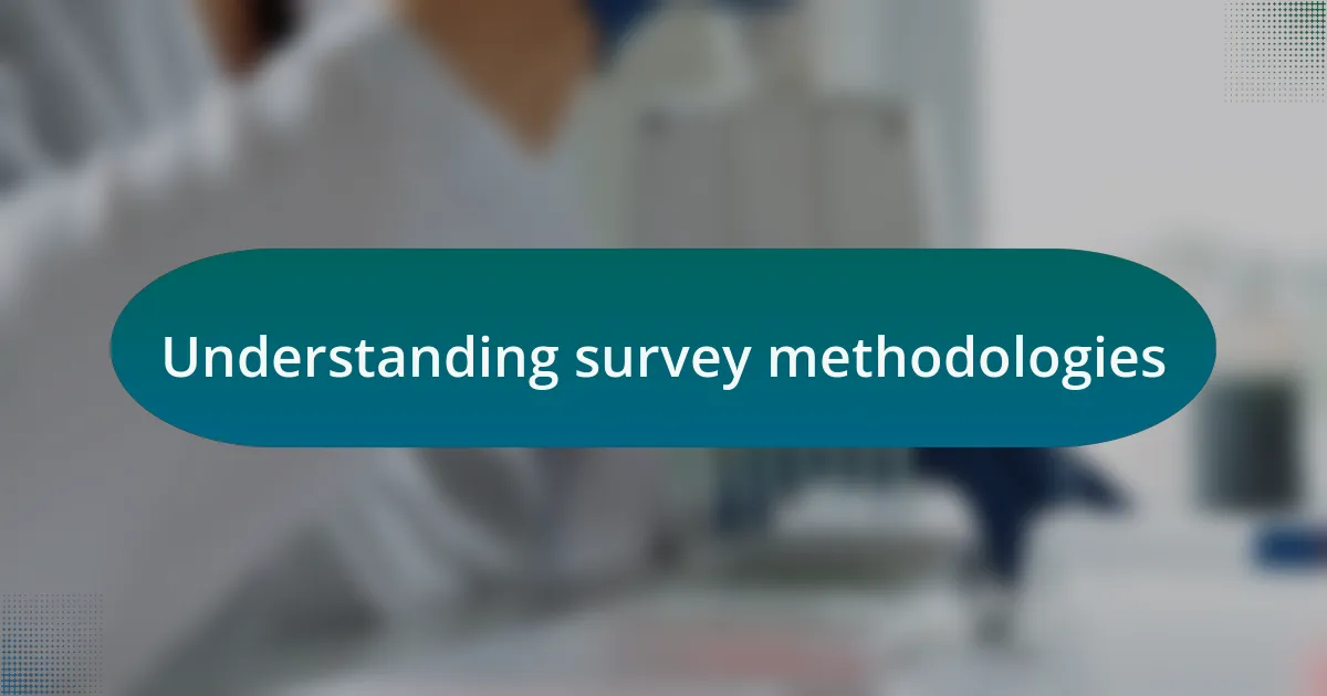 Understanding survey methodologies