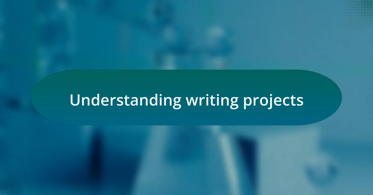 Understanding writing projects