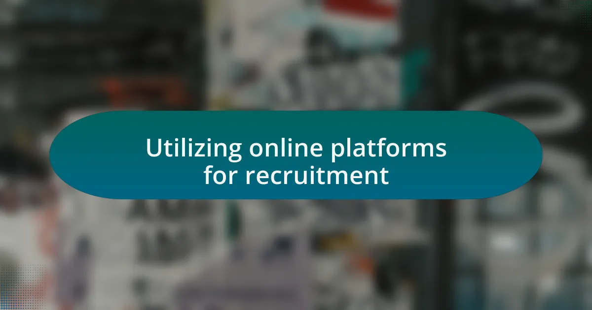 Utilizing online platforms for recruitment