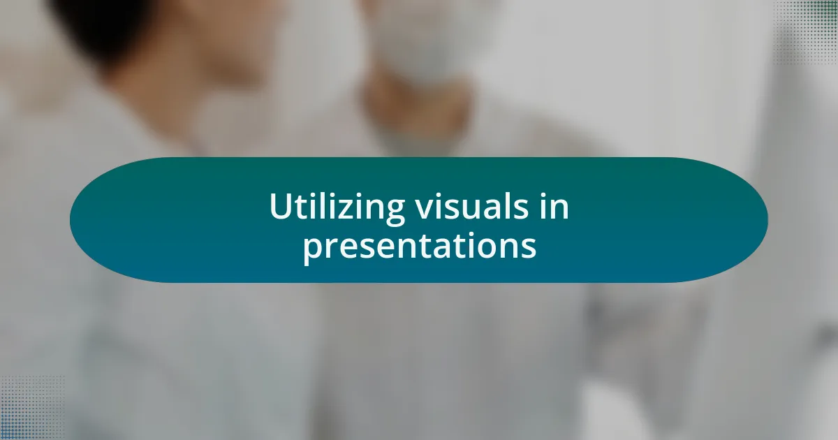 Utilizing visuals in presentations
