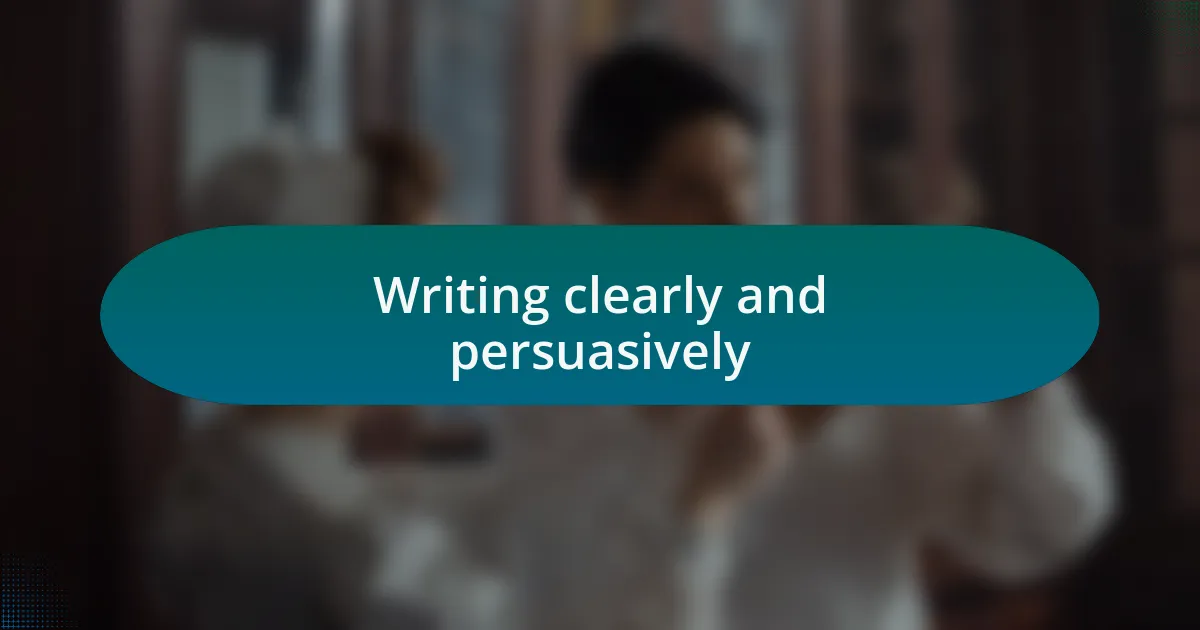 Writing clearly and persuasively